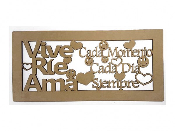 CUADRO VIVE RIE AMA GRANDE - IND DEL ARTE / CORTE LASER