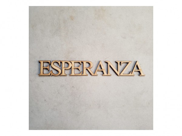 PALABRA ESPERANZA (3x23cm) 3mm - IND DEL ARTE / CORTE LASER